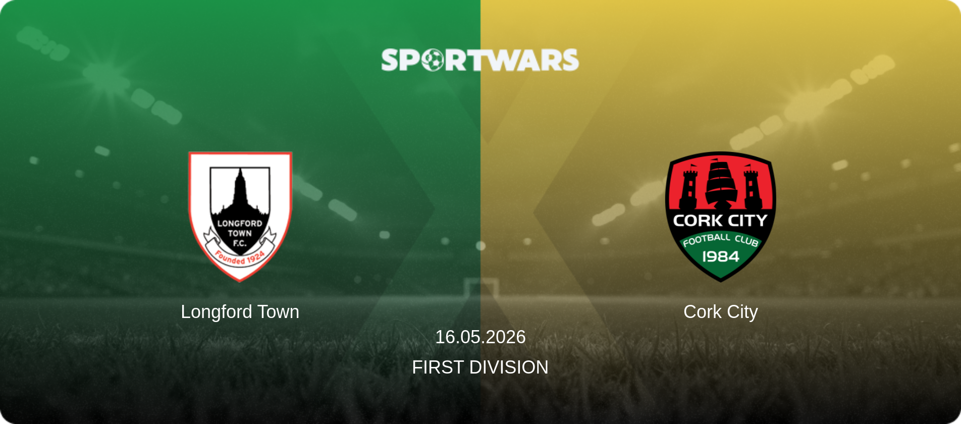 Longford Town — Cork City, 16.05.2026 — First Division (match preview)