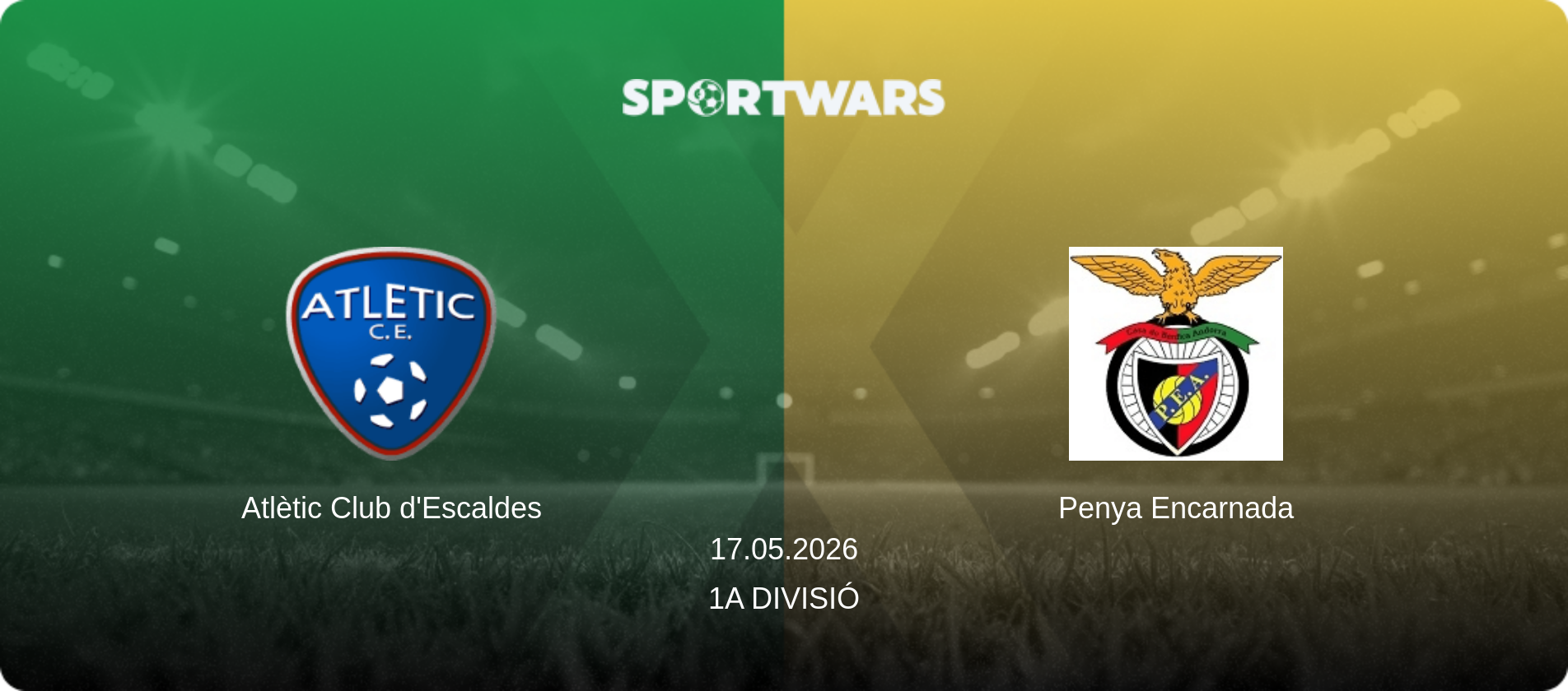 Atlètic Club d'Escaldes — Penya Encarnada, 17.05.2026 — 1a Divisió (match preview)