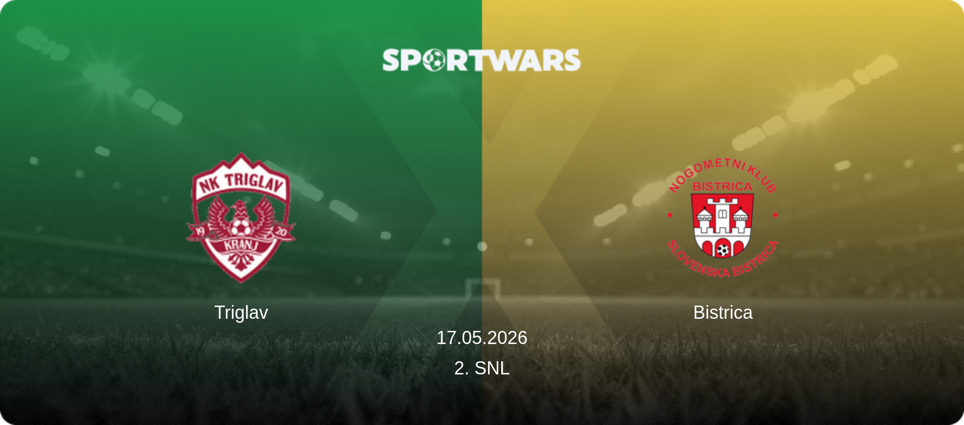 Triglav — Bistrica, 17.05.2026 — 2. SNL (match preview)