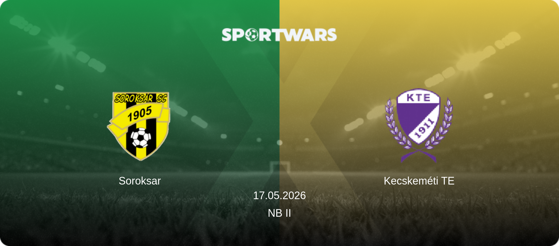 Soroksar — Kecskeméti TE, 17.05.2026 — NB II (match preview)