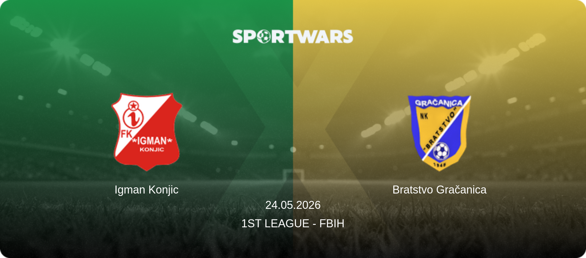Igman Konjic — Bratstvo Gračanica, 24.05.2026 — 1st League - FBiH (match preview)