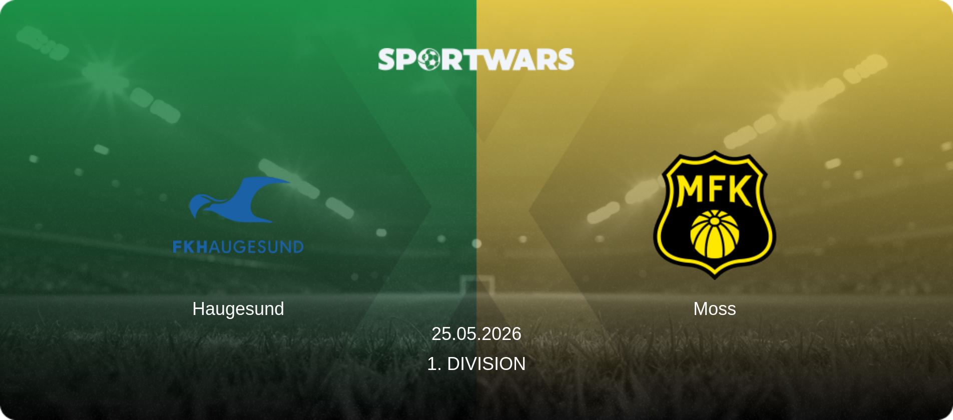 Haugesund — Moss, 25.05.2026 — 1. Division (match preview)