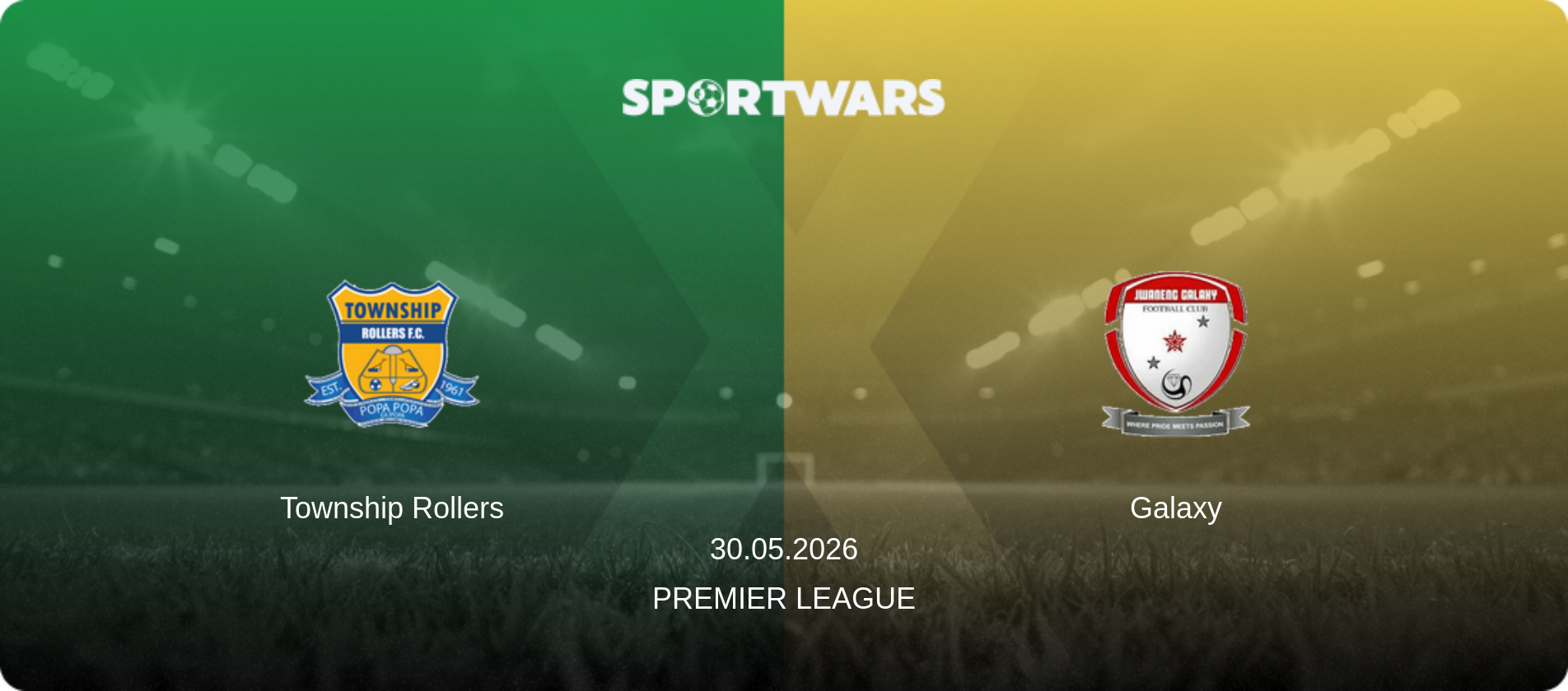 Township Rollers — Galaxy, 30.05.2026 — Premier League (match preview)