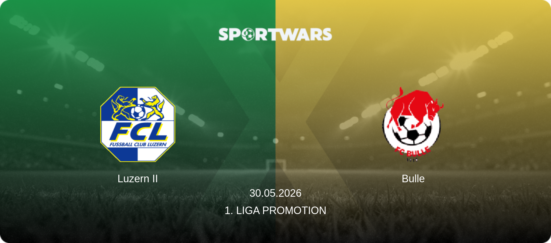 Luzern II — Bulle, 30.05.2026 — 1. Liga Promotion (match preview)
