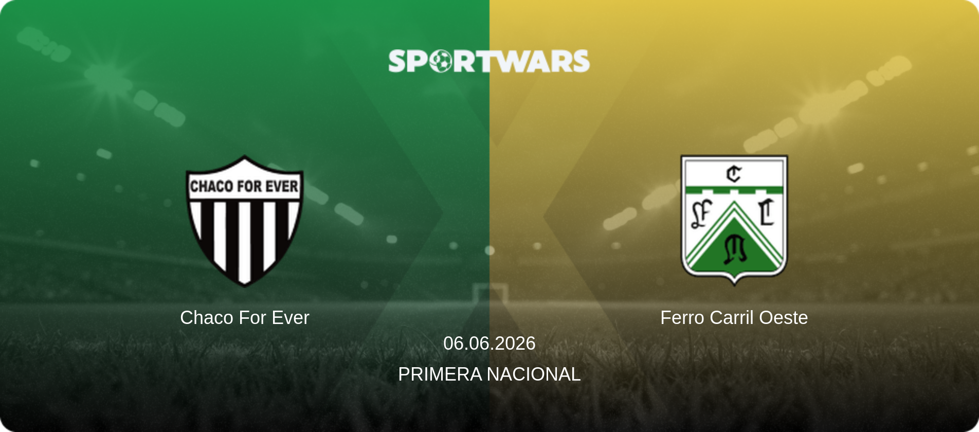 Chaco For Ever — Ferro Carril Oeste, 06.06.2026 — Primera Nacional (match preview)
