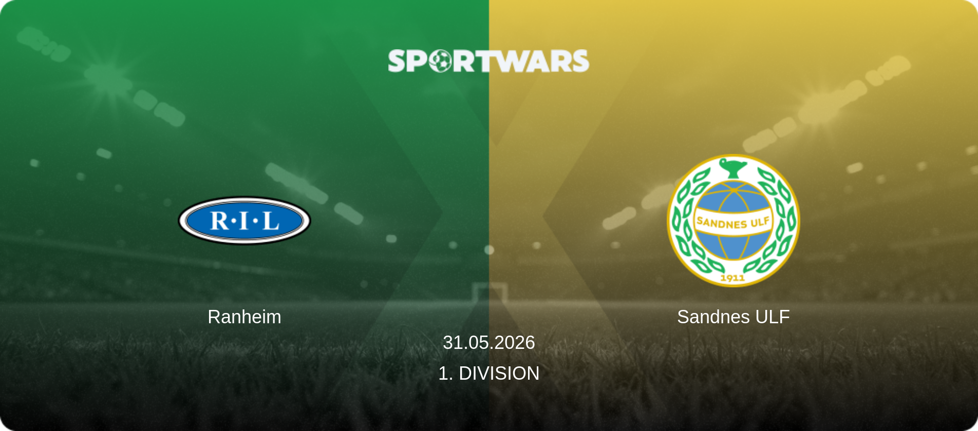 Ranheim — Sandnes ULF, 31.05.2026 — 1. Division (match preview)