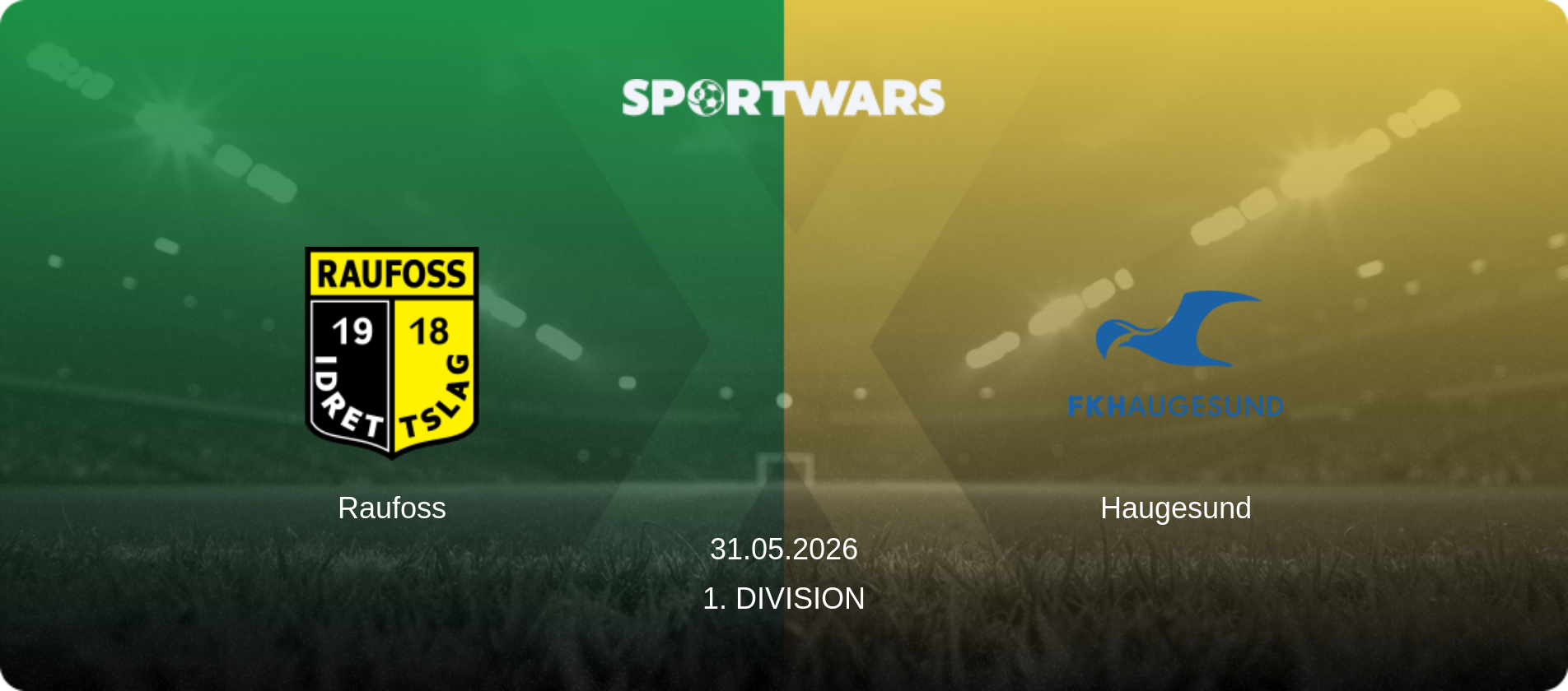 Raufoss — Haugesund, 31.05.2026 — 1. Division (match preview)