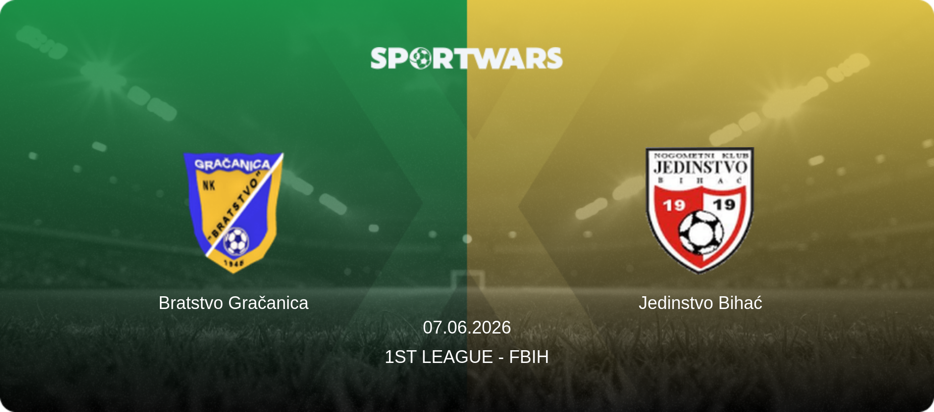 Bratstvo Gračanica — Jedinstvo Bihać, 07.06.2026 — 1st League - FBiH (match preview)
