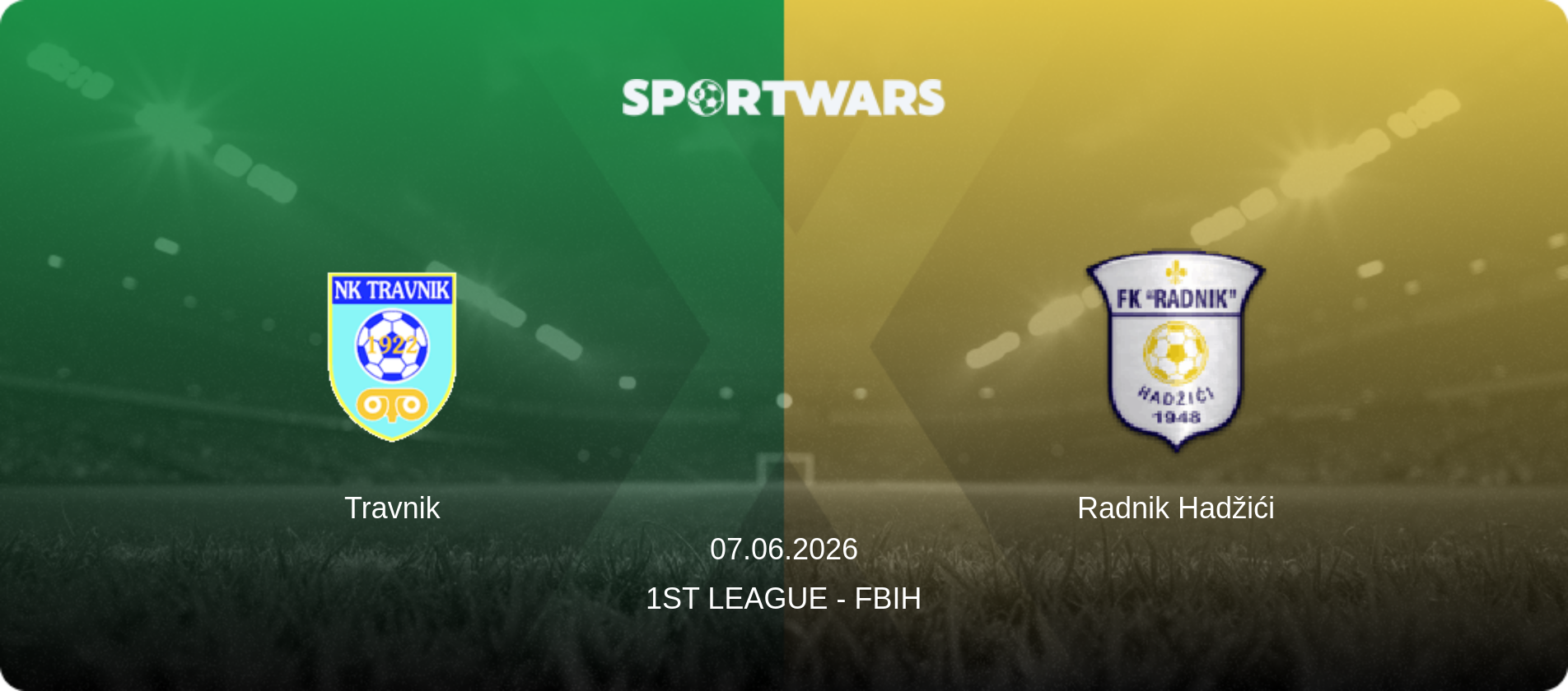 Travnik — Radnik Hadžići, 07.06.2026 — 1st League - FBiH (match preview)