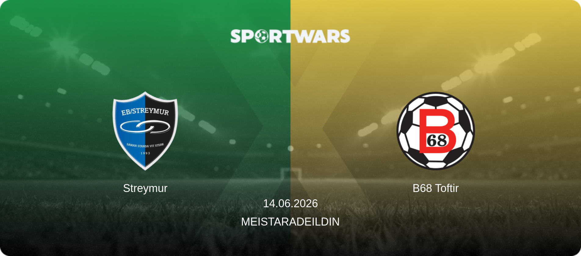 Streymur — B68 Toftir, 14.06.2026 — Meistaradeildin (match preview)
