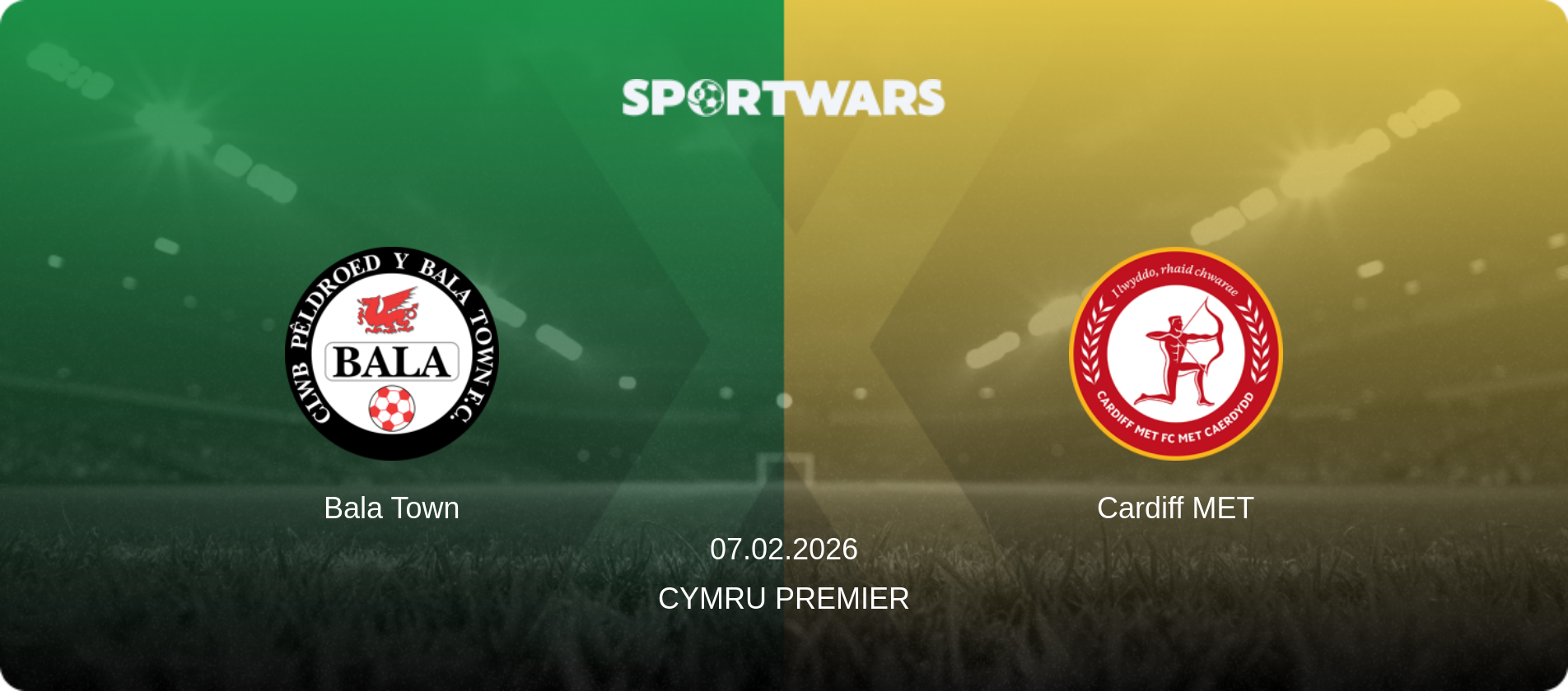 Bala Town — Cardiff MET, 07.02.2026 — Cymru Premier (match preview)