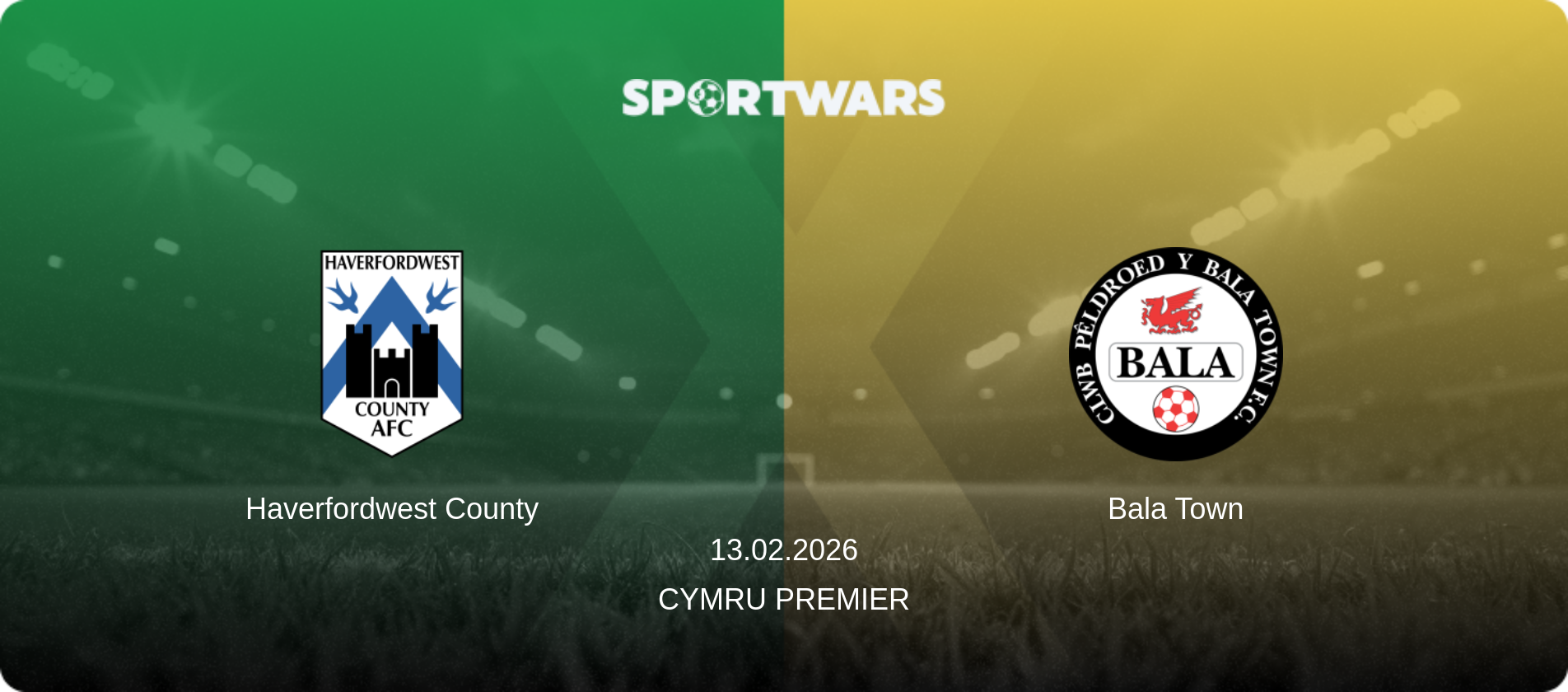 Haverfordwest County — Bala Town, 13.02.2026 — Cymru Premier (match preview)
