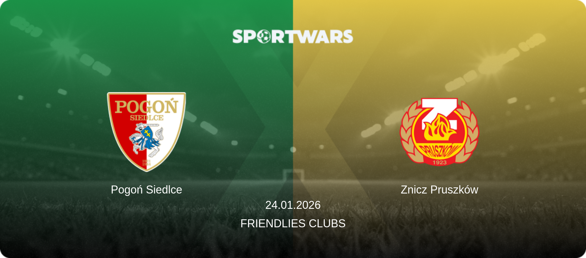 Pogoń Siedlce — Znicz Pruszków, 24.01.2026 — Friendlies Clubs (match preview)