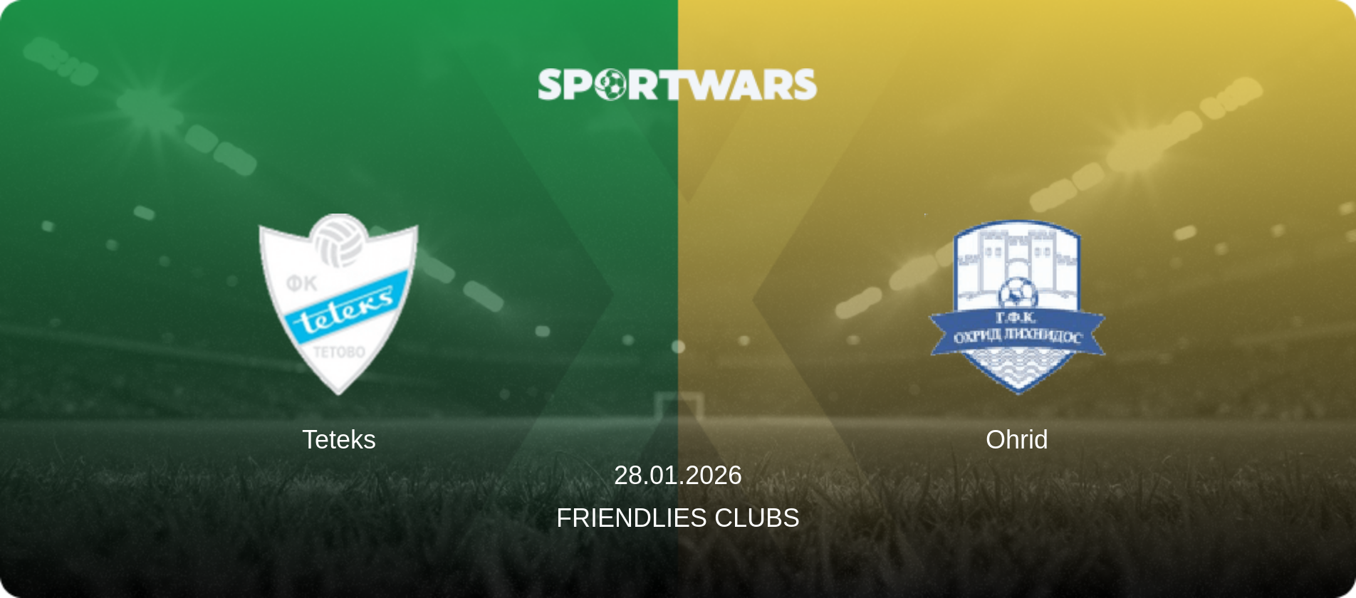 Teteks — Ohrid, 28.01.2026 — Friendlies Clubs (match preview)