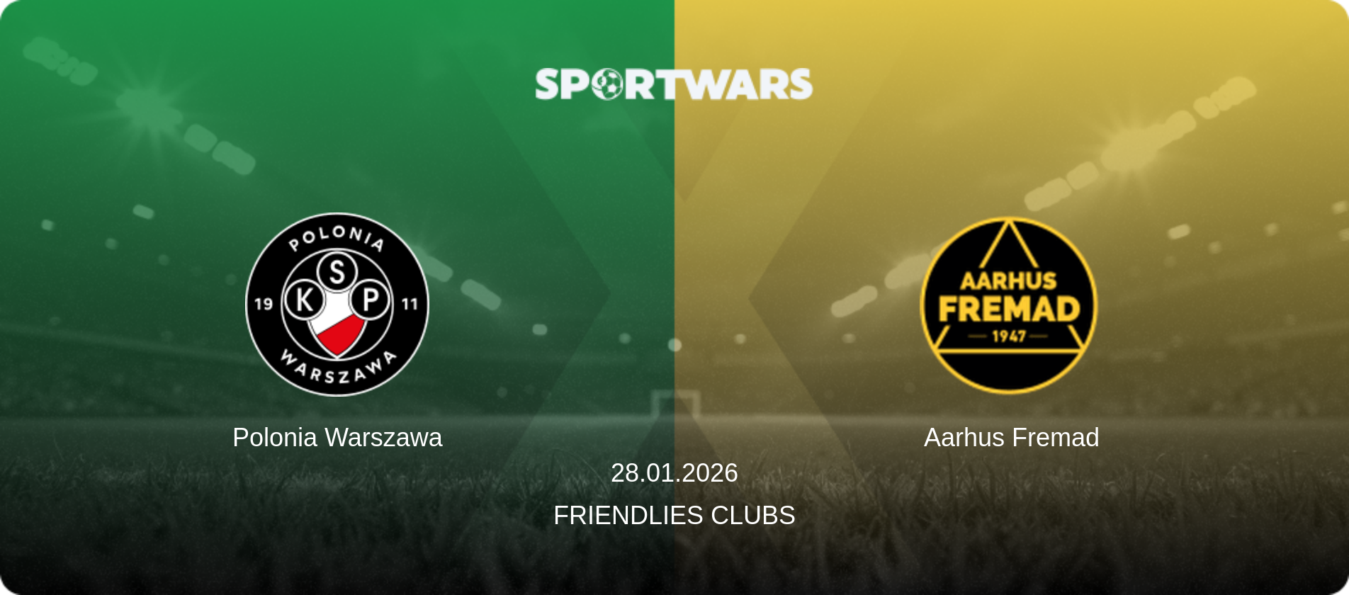 Polonia Warszawa — Aarhus Fremad, 28.01.2026 — Friendlies Clubs (match preview)