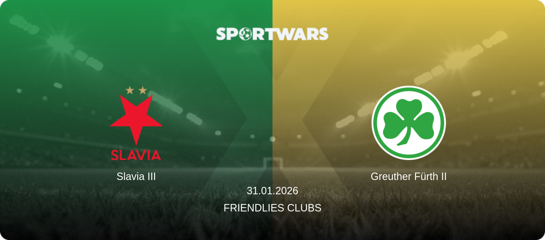 Slavia III — Greuther Fürth II, 31.01.2026 — Friendlies Clubs (match preview)