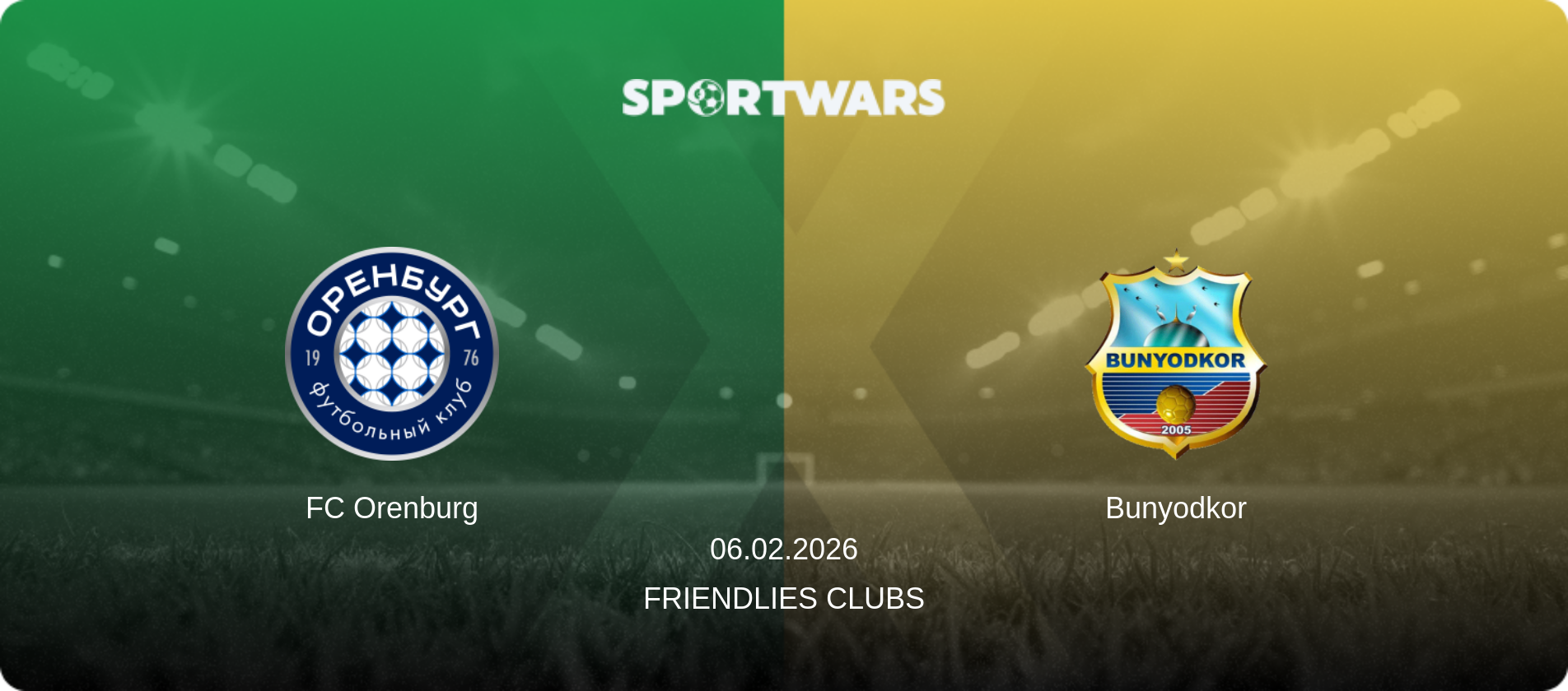 FC Orenburg — Bunyodkor, 06.02.2026 — Friendlies Clubs (match preview)