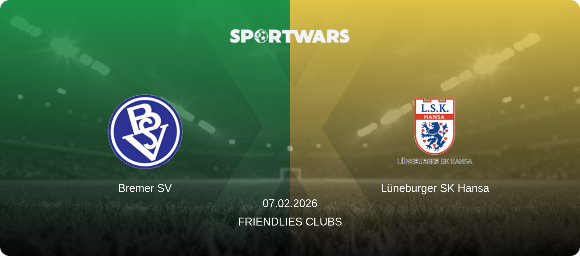 Bremer SV — Lüneburger SK Hansa, 07.02.2026 — Friendlies Clubs (match preview)