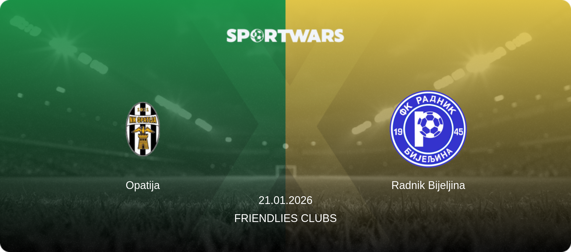 Opatija — Radnik Bijeljina, 21.01.2026 — Friendlies Clubs (match preview)