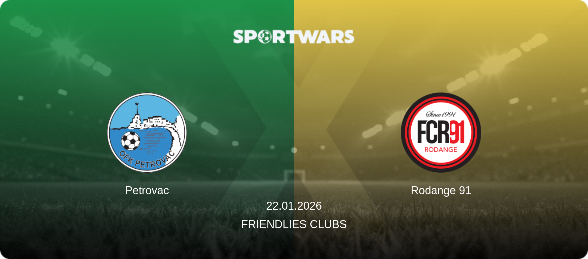 Petrovac — Rodange 91, 22.01.2026 — Friendlies Clubs (match preview)