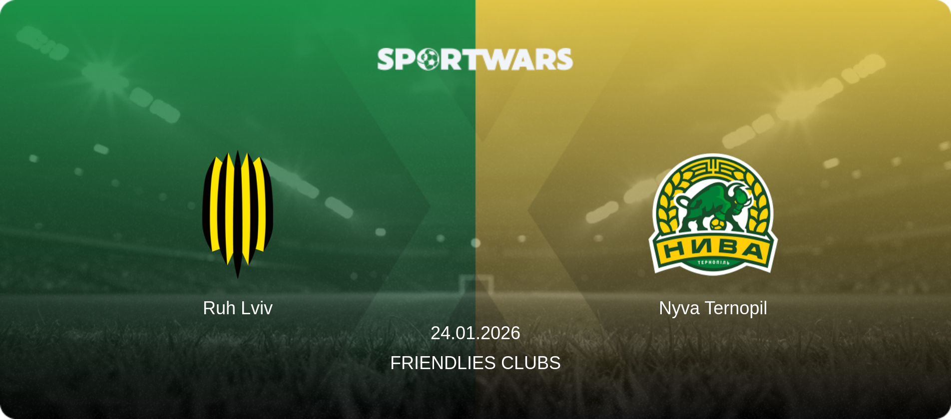Ruh Lviv — Nyva Ternopil, 24.01.2026 — Friendlies Clubs (match preview)