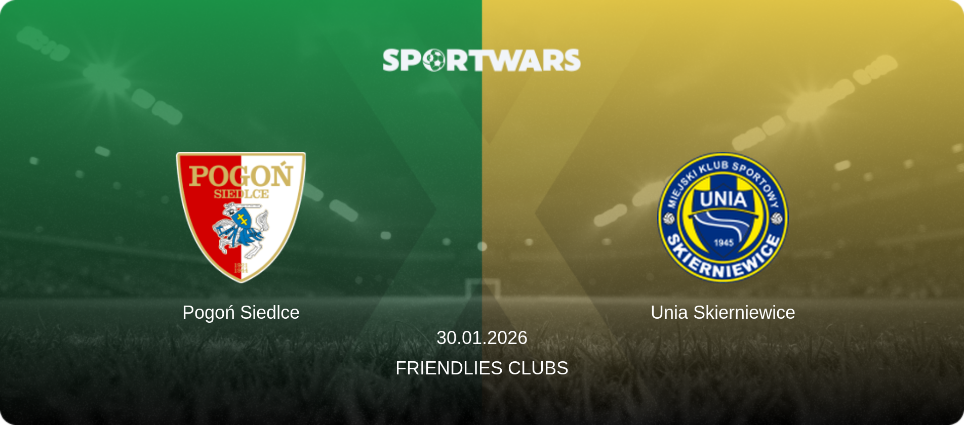 Pogoń Siedlce — Unia Skierniewice, 30.01.2026 — Friendlies Clubs (match preview)