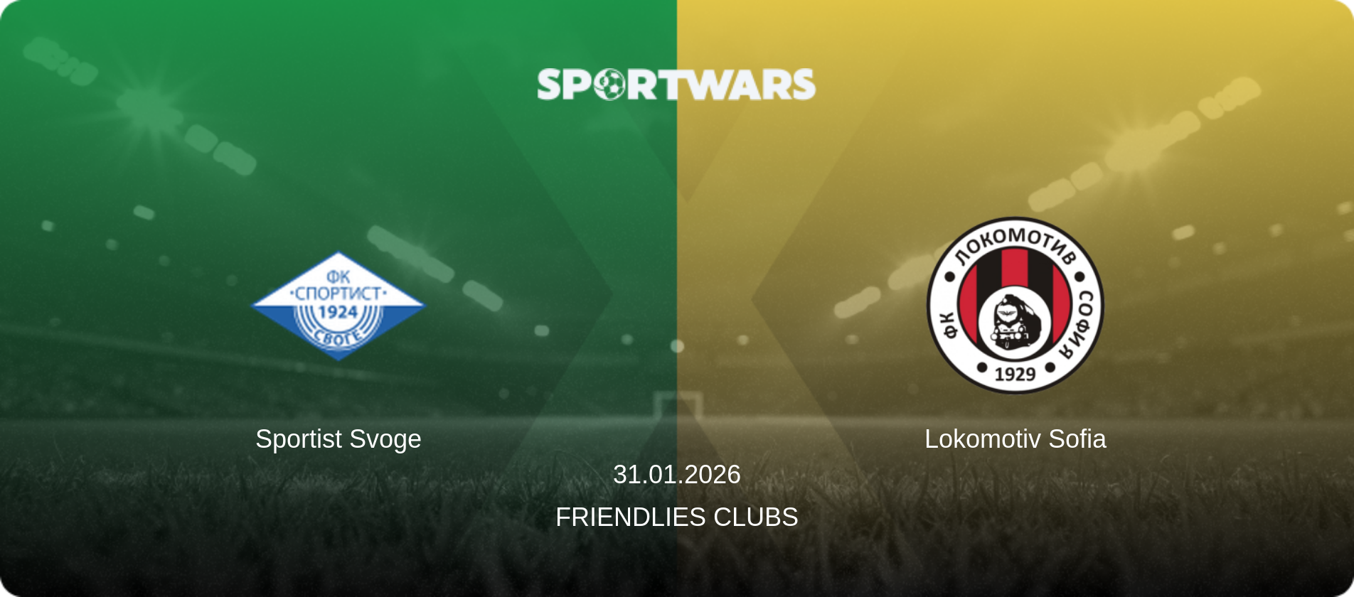 Sportist Svoge — Lokomotiv Sofia, 31.01.2026 — Friendlies Clubs (match preview)