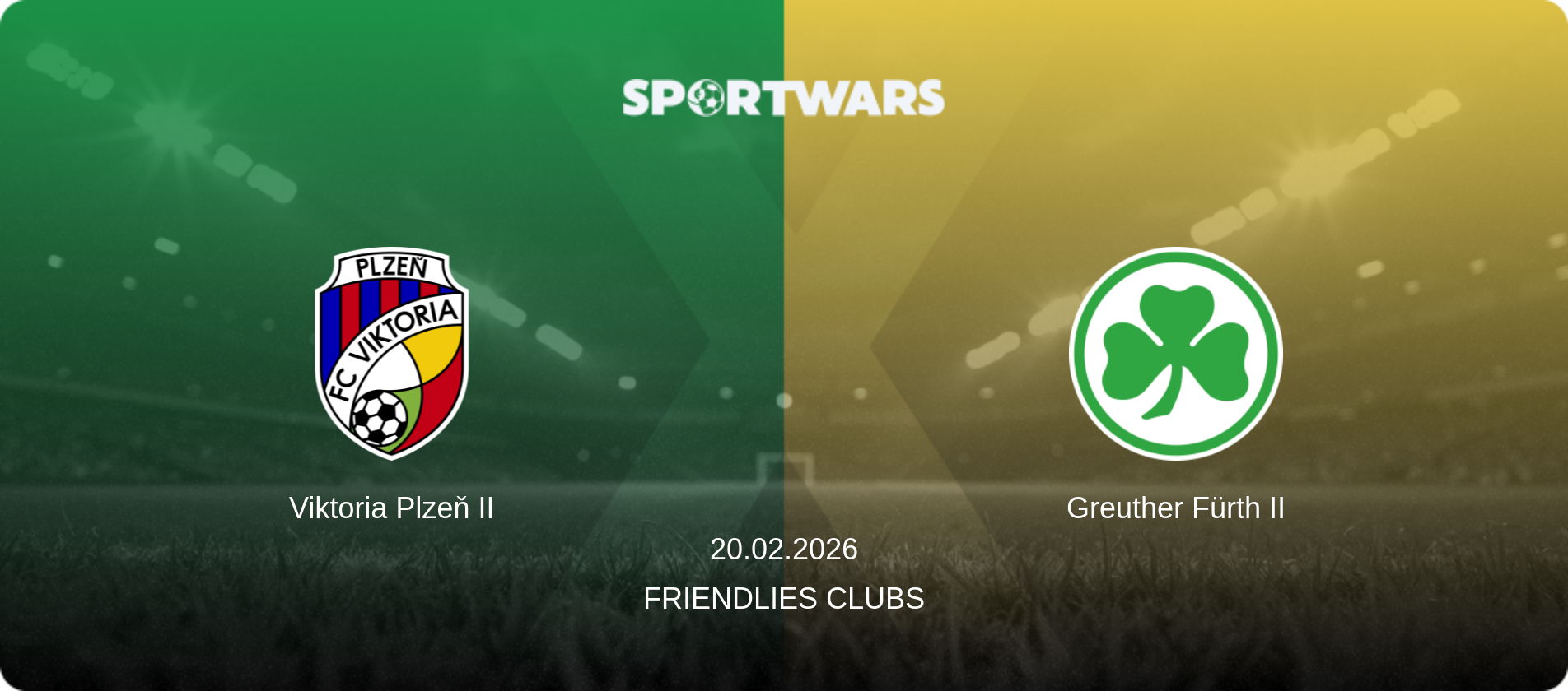 Viktoria Plzeň II — Greuther Fürth II, 20.02.2026 — Friendlies Clubs (match preview)