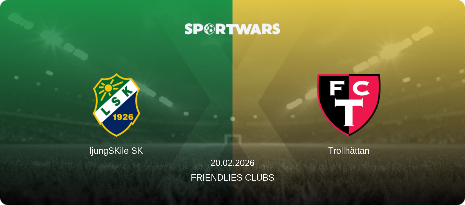 ljungSKile SK — Trollhättan, 20.02.2026 — Friendlies Clubs (match preview)