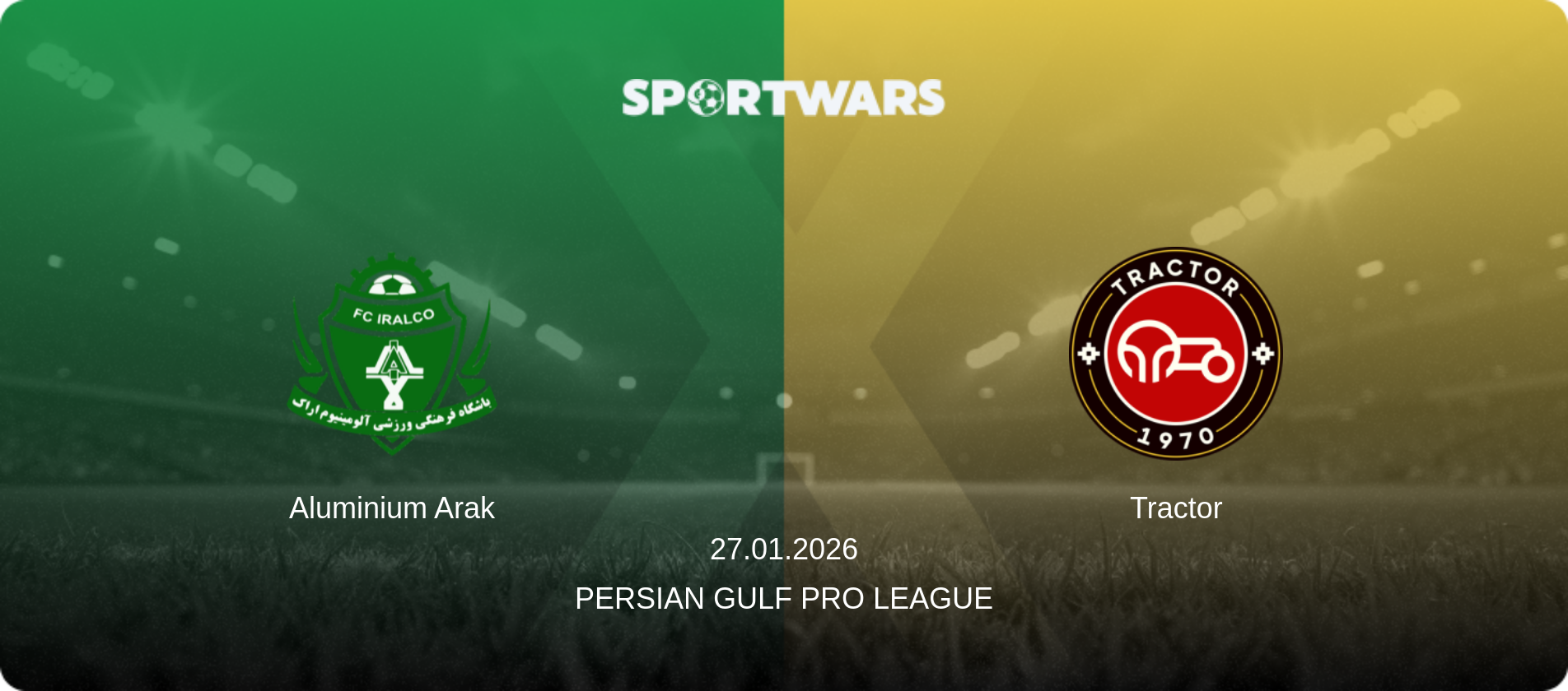 Aluminium Arak — Tractor, 27.01.2026 — Persian Gulf Pro League (match preview)