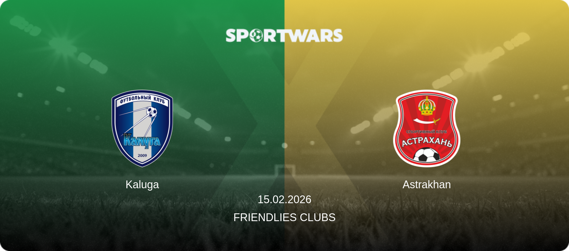 Kaluga — Astrakhan, 15.02.2026 — Friendlies Clubs (match preview)