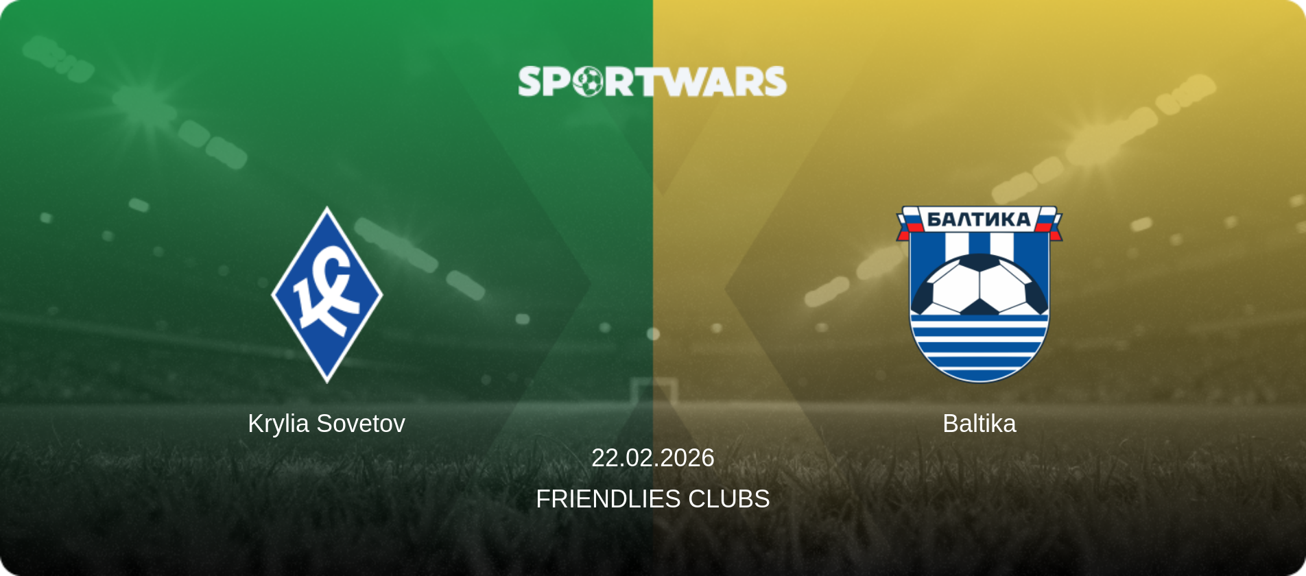 Krylia Sovetov — Baltika, 22.02.2026 — Friendlies Clubs (match preview)