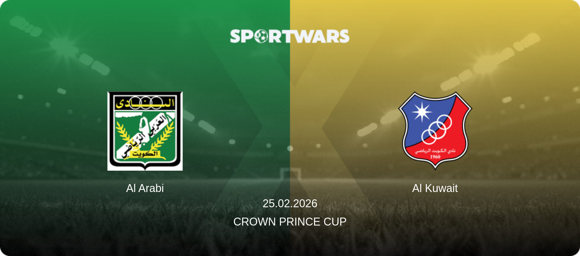 Al Arabi — Al Kuwait, 25.02.2026 — Crown Prince Cup (match preview)