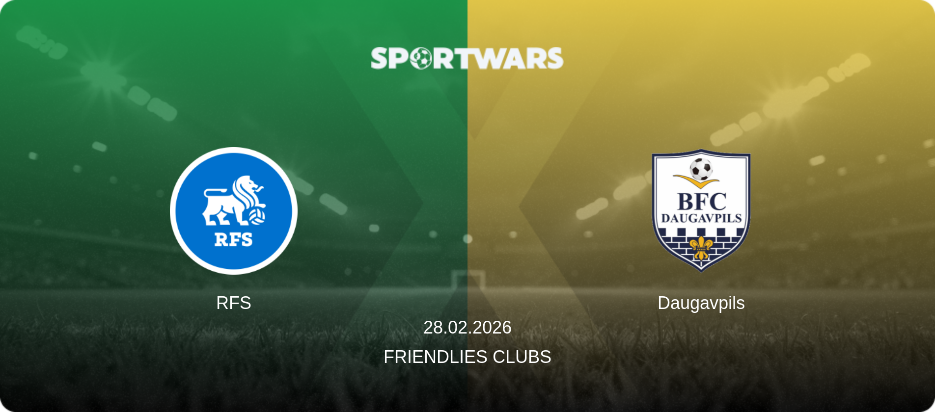 RFS — Daugavpils, 28.02.2026 — Friendlies Clubs (match preview)