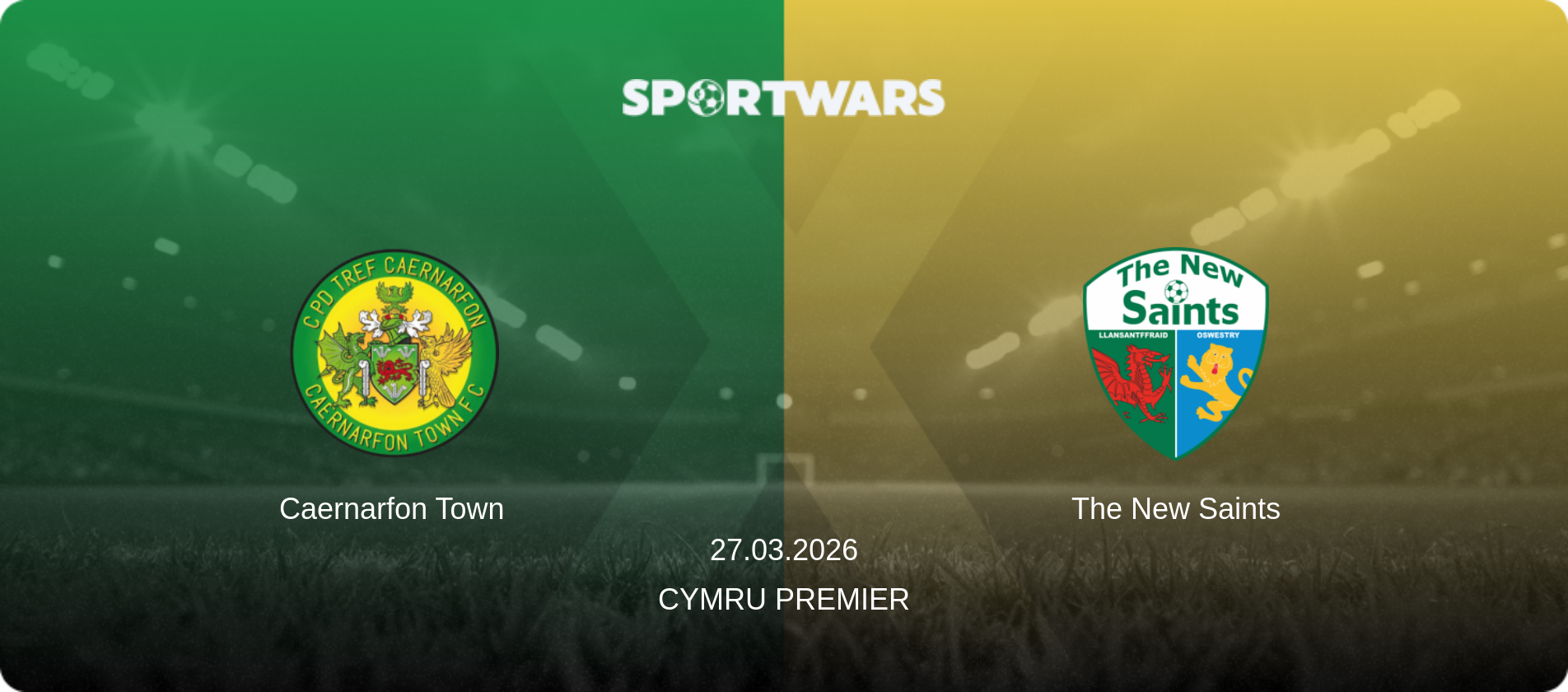 Caernarfon Town — The New Saints, 27.03.2026 — Cymru Premier (match preview)