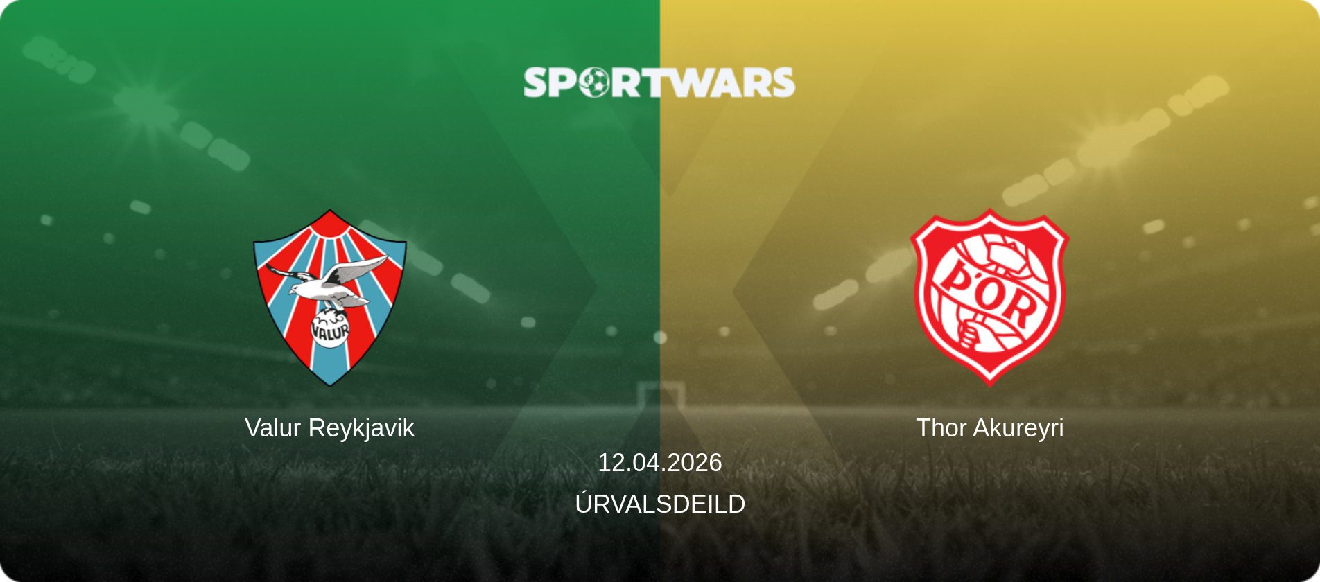 Valur Reykjavik — Thor Akureyri, 12.04.2026 — Úrvalsdeild (match preview)