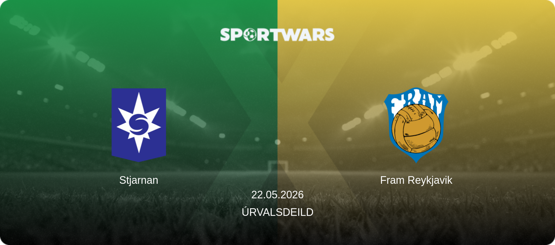 Stjarnan — Fram Reykjavik, 22.05.2026 — Úrvalsdeild (match preview)