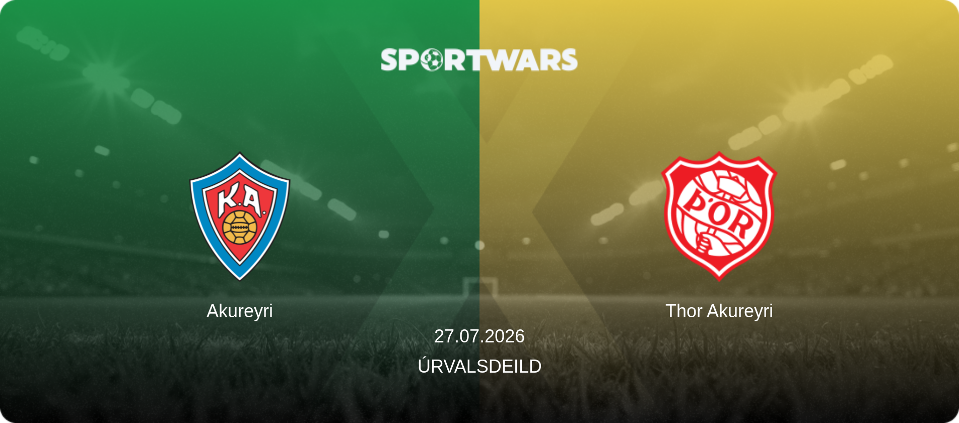 Akureyri — Thor Akureyri, 27.07.2026 — Úrvalsdeild (match preview)