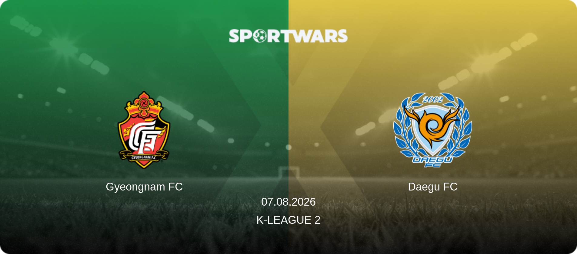Gyeongnam FC — Daegu FC, 07.08.2026 — K-League 2 (match preview)