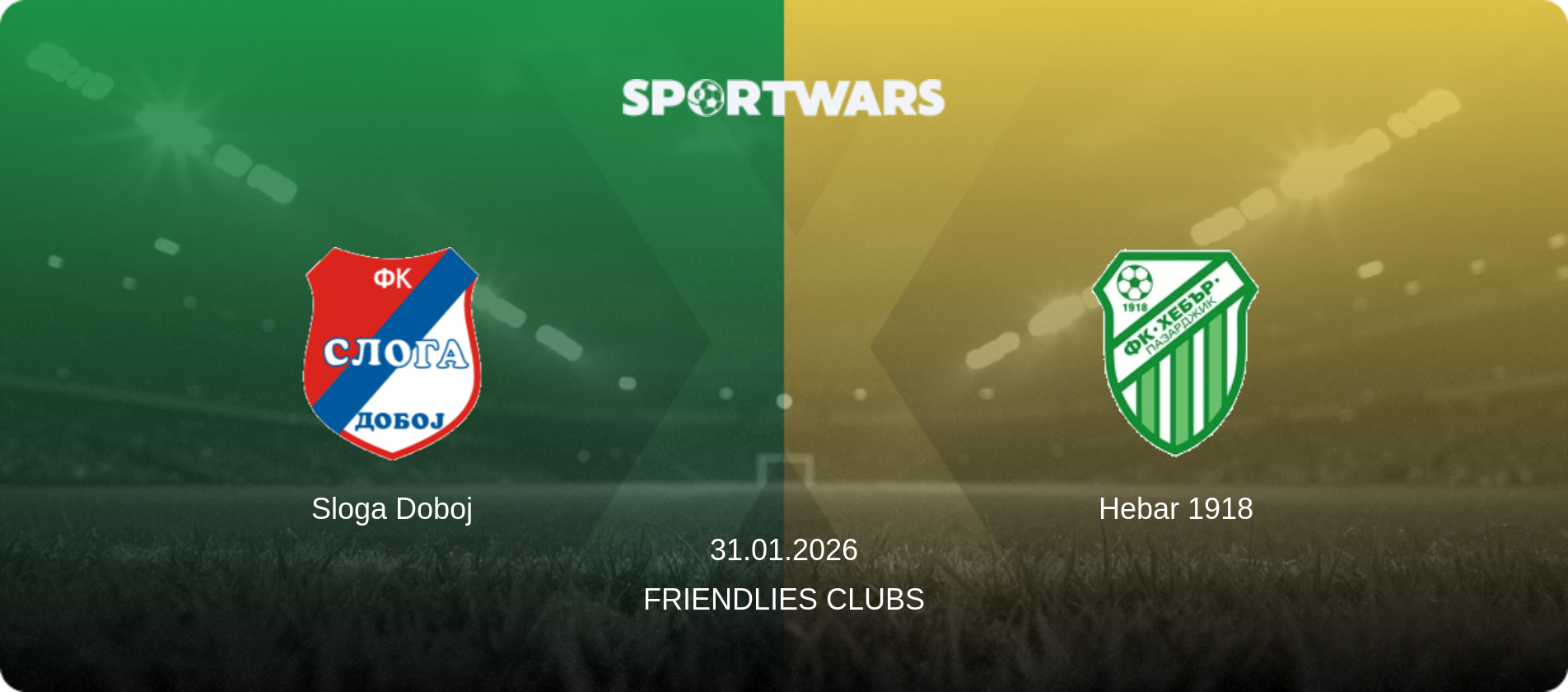Sloga Doboj — Hebar 1918, 31.01.2026 — Friendlies Clubs (match preview)