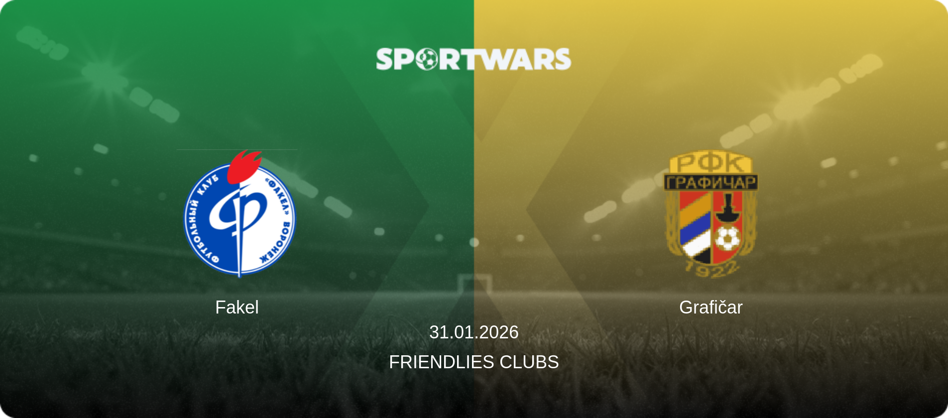 Fakel — Grafičar, 31.01.2026 — Friendlies Clubs (match preview)