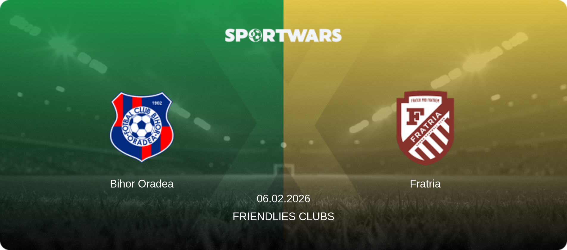 Bihor Oradea — Fratria, 06.02.2026 — Friendlies Clubs (match preview)