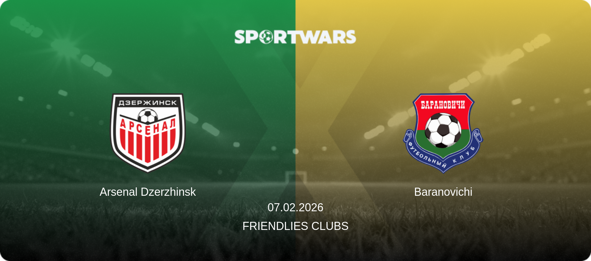 Arsenal Dzerzhinsk — Baranovichi, 07.02.2026 — Friendlies Clubs (match preview)