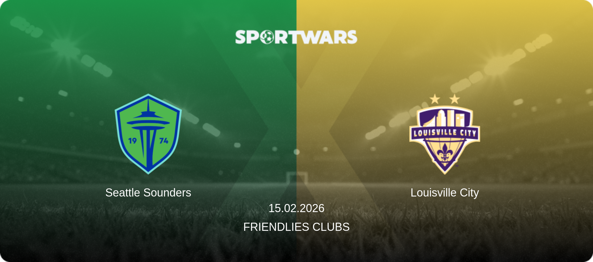 Seattle Sounders — Louisville City, 15.02.2026 — Friendlies Clubs (match preview)