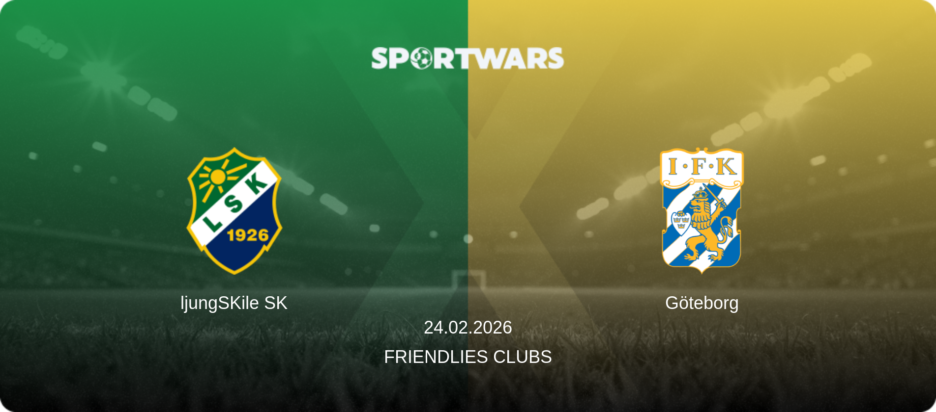 ljungSKile SK — Göteborg, 24.02.2026 — Friendlies Clubs (match preview)