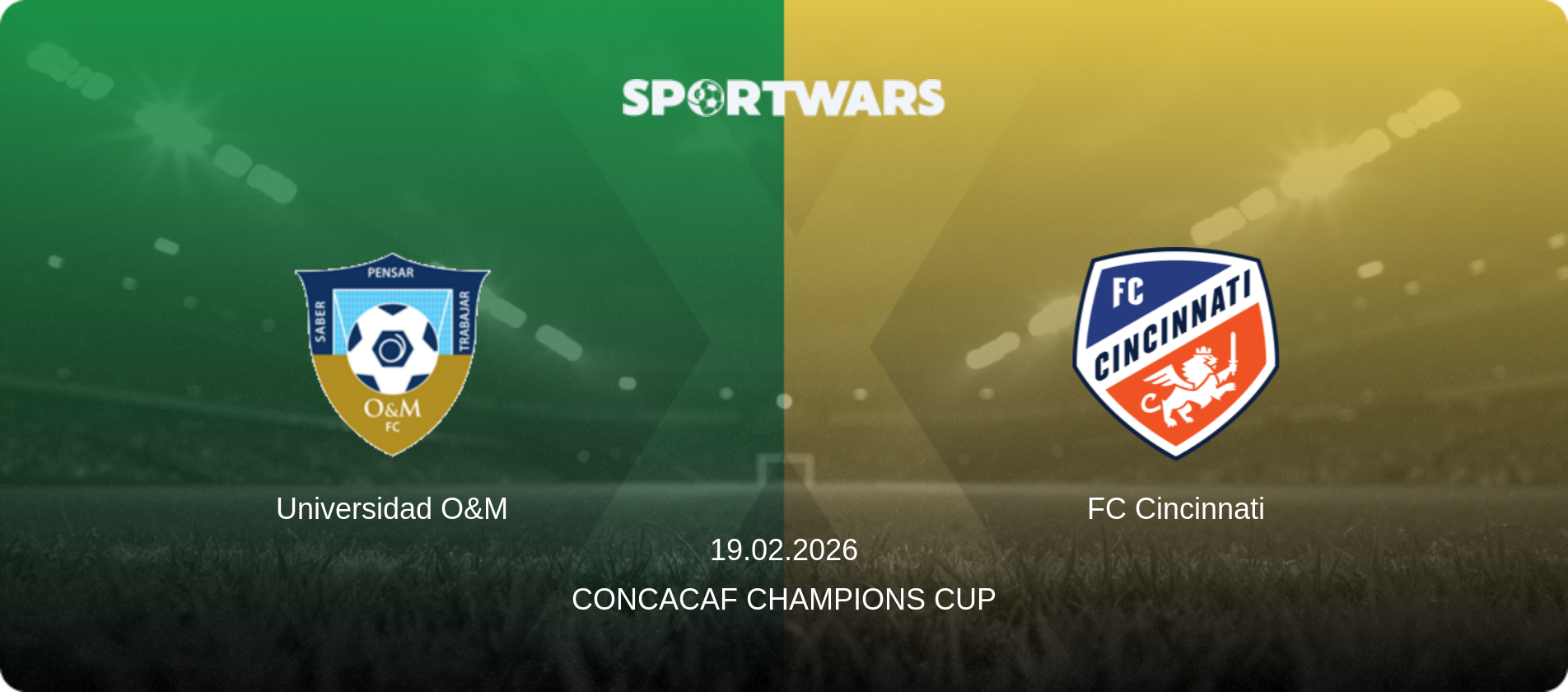 Universidad O&M — FC Cincinnati, 19.02.2026 — CONCACAF Champions Cup (match preview)