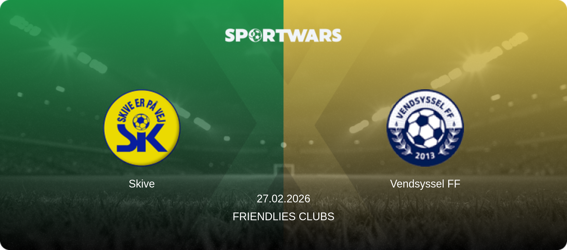 Skive — Vendsyssel FF, 27.02.2026 — Friendlies Clubs (match preview)