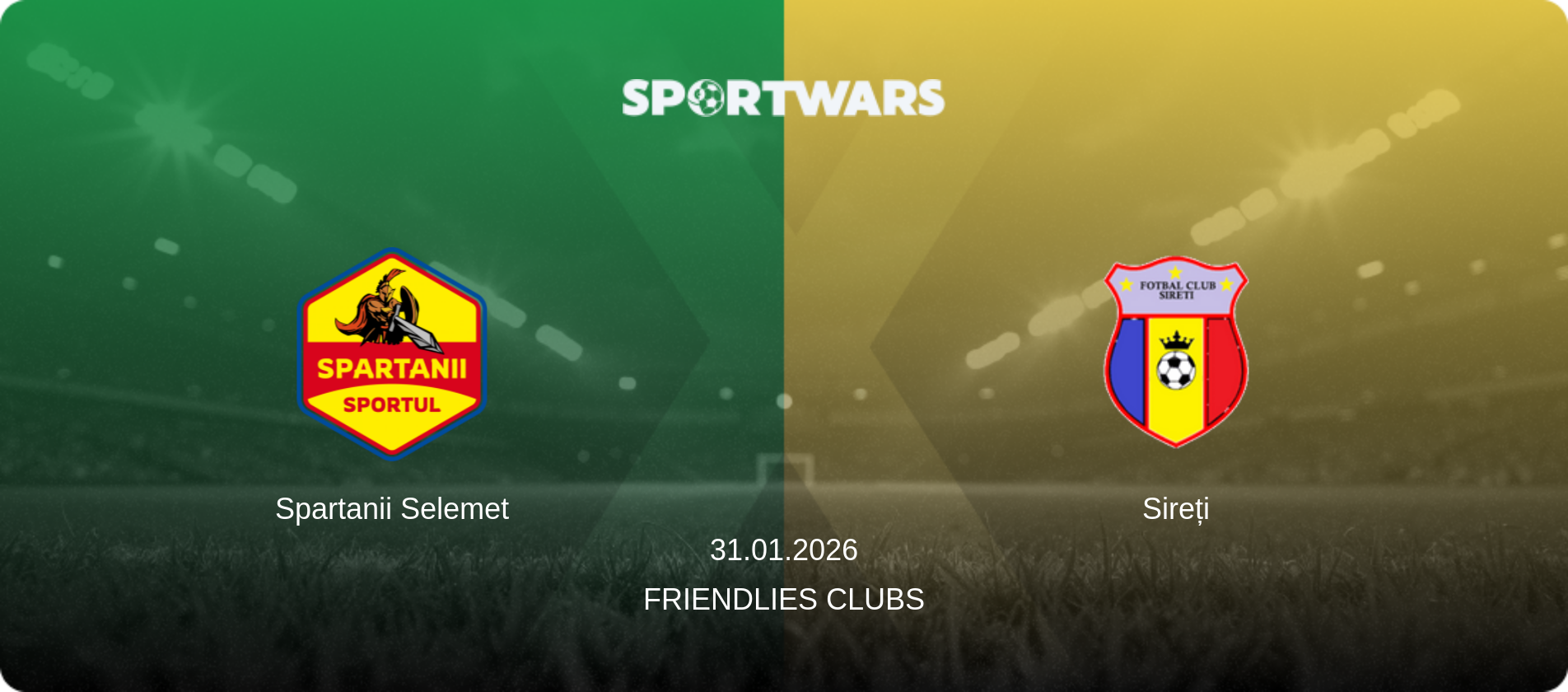 Spartanii Selemet — Sireți, 31.01.2026 — Friendlies Clubs (match preview)