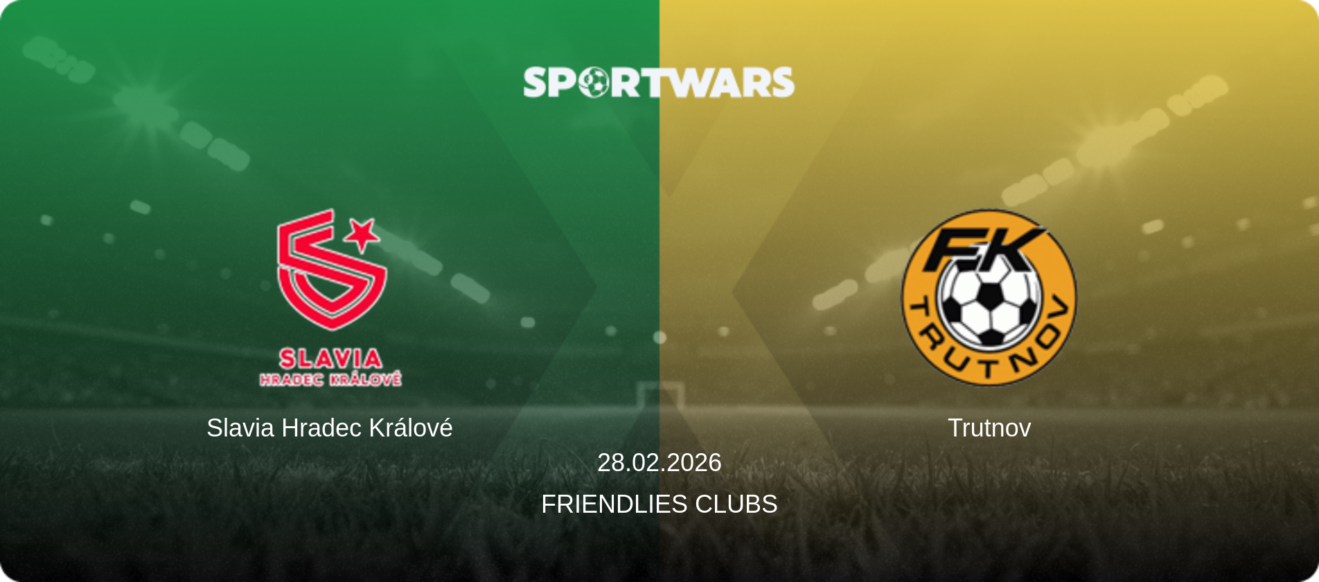 Slavia Hradec Králové — Trutnov, 28.02.2026 — Friendlies Clubs (match preview)