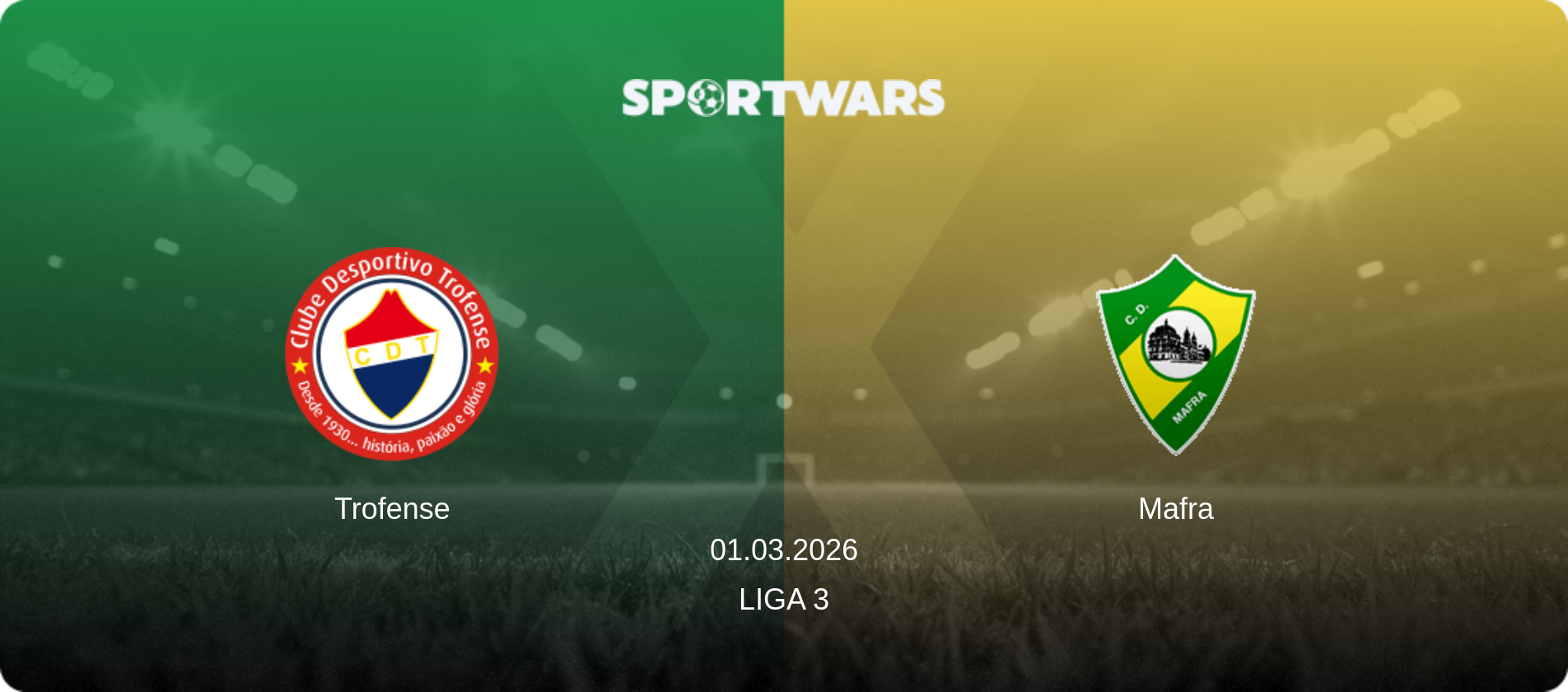 Trofense — Mafra, 01.03.2026 — Liga 3 (match preview)